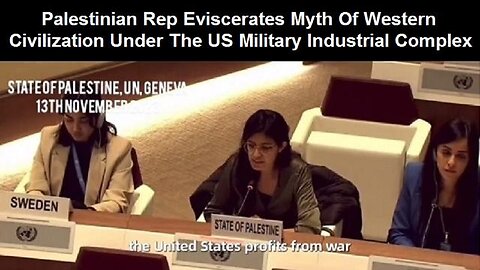 PALESTINIAN REP EVISCERATES MYTH OF WESTERN CIVILIZATION UNDER THE US MILITARY INDUSTRIAL COMPLEX