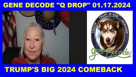 Gene Decode - Q Drop Shocking News 01-17-2024 - Trump’s Big 2024 Comeback!