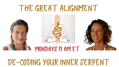 The Great Alignment: Episode #05 De-Coding Your Inner Serpent