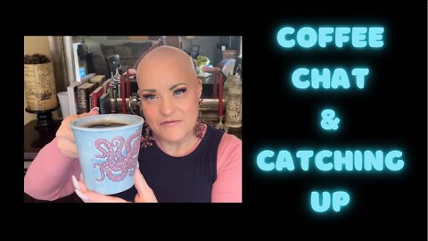 Coffee Chat & Catching Up