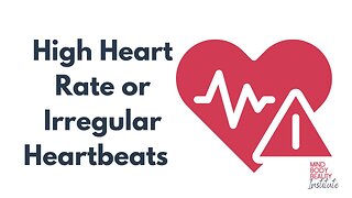 High Heart Rate or Irregular Heartbeat