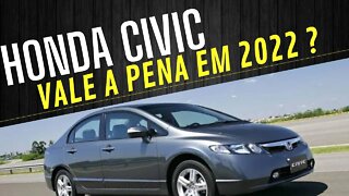 Civic vale a pena em 2022 ?