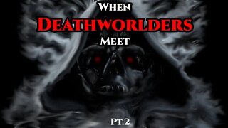 When Deathworlders Meet Pt.2 of 13 | Humans are Space Orcs | Hfy