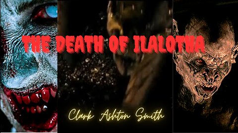 HALLOWEEN 2023--EPISODE 3: The Death of Ilalotha by Clark Ashton Smith