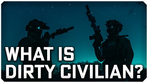 What Is Dirty Civilian?