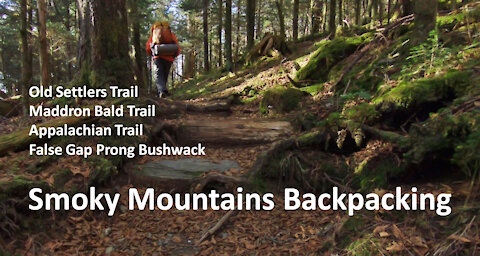 Smoky Mountans Backpacking: Old Settlers Trail, Maddron Bald Trail, AT, False Gap Prong Bushwack