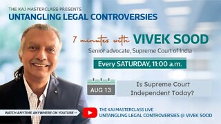 Is Supreme Court independent today | 7 MINUTES WITH VIVEK SOOD | SPECIAL SERIES