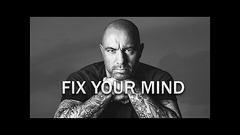 FIX YOUR MIND - Joe Rogan Motivation