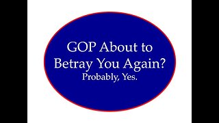 Is the GOP About to Betray You Again?