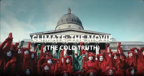 Climate The Movie The Cold Hard Truth