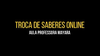 Troca de Saberes - Professora Mayara