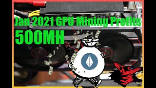 GPU Mining Profits For Jan 2021 500MH