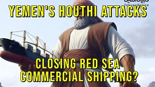 Major Shipping Lines Avoiding The Red Sea After Yemen's Houthi Attacks On Shipping Vessels