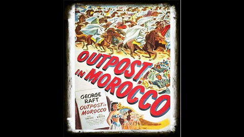 Outpost In Morocco 1949 | Classic Adventure Drama| Vintage Full Movies | Action Drama |