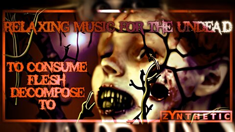 Relaxing Music For The Undead - To Consume Flesh/Decompose To