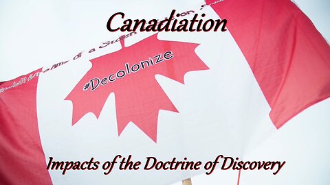 Canadiation: Impacts of the Doctrine of Discovery