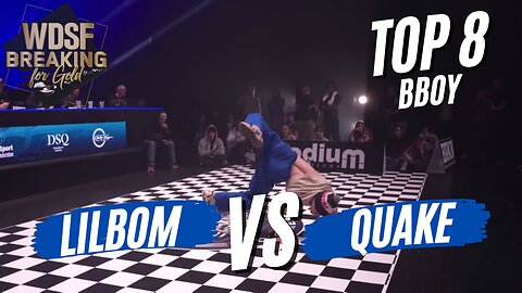 BBOY LILBOM VS BBOY QUAKE | TOP 8 | WDSF BREAKING FOR GOLD MONTREAL 2023