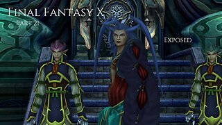 Final Fantasy X Part 21 - Exposed