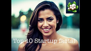 The Startup Culture Unveiled: Top 10 Fascinating Facts