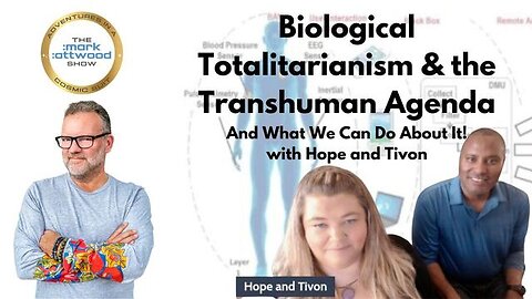Biological Totalitarianism & the Transhuman Agenda - 15th April 2024