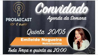 Prosa&Cast #prosaecast #077 - com Emileide Nogueira - Nutricionista