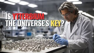 Is Ytterbium the Universe's Key?