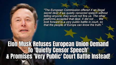 Musk Refuses European Union Demand To 'Quietly Censor Speech' & Promises 'Very Public' Court Battle!