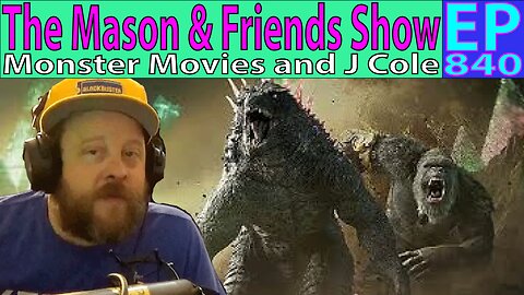 The Mason and Friends Show. Episode 840. Monsters, like King Kong, Godzilla and J Cole