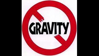 Gravity Is A Hoax