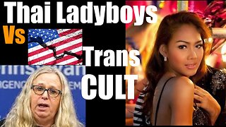 Ladyboys in Thailand vs the Trans Cult of America (Peaceful vs in your Face)