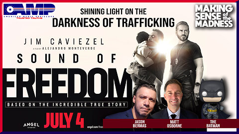 Light Shines On The Darkness Of Child Trafficking With The Sound Of Freedom | MSOM Ep. 771