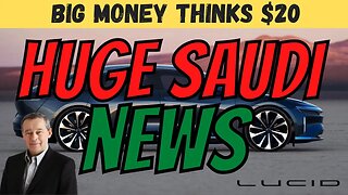 HUGE LCID Saudi News ⚠️ BIG Money Thinks $20 Coming Soon 📈 MUST WATCH $LCID