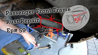 Datsun 510 Passenger Front Frame Rust Repair (Ep#59)