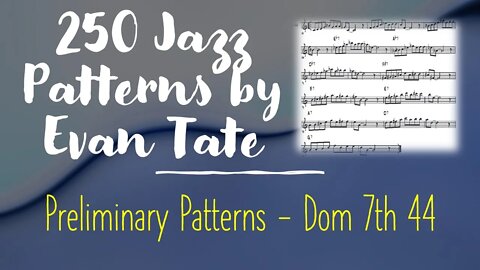 🎺🎺 [TRUMPET JAZZ METHOD] 250 jazz patterns - Preliminary Patterns - Dom 7th 44