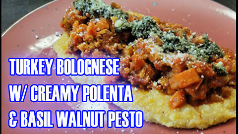ROTD - Turkey Bolognese with Creamy Polenta and Basil Walnut Pesto
