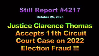 Clarence Thomas Accepts Appeals Case on 2020 Election Fraud !!!, 4217