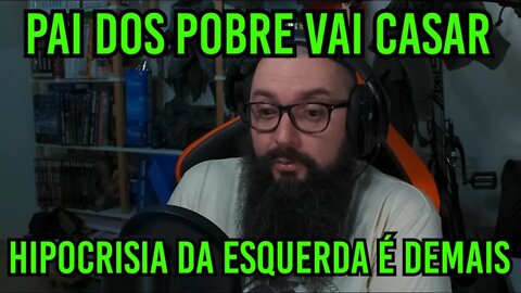 Pai Dos Pobres Vai Casar e A Hipocrisia !