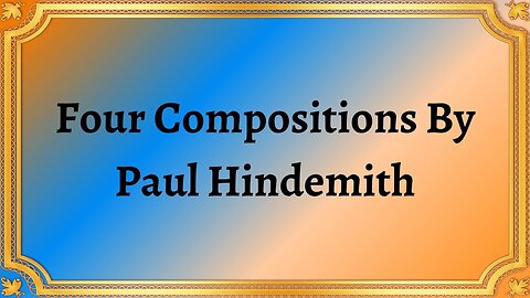 Four Compositions By Paul Hindemith