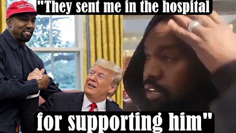 Kanye on Trump "It's Trump all day, I fought, They sent me in the hospital for supporting him"