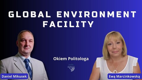 Ewa Marcinkowska | Global Environment Facility | Okiem Politologa