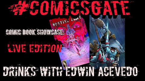 #Comicsgate Comic Book Showcase: Live Ep 31...Drinks w/ Edwin Acevedo of the Ace