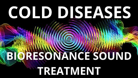 Cold diseases _ Bioresonance Sound Therapy