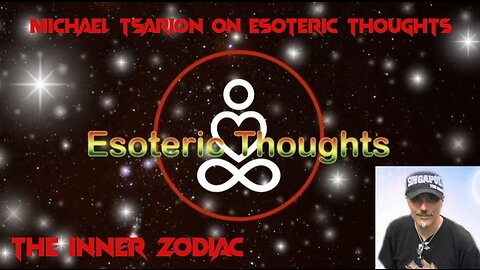 The Inner Zodiac with Michael Tsarion on Esoteric Thoughts