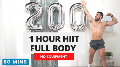 1 HOUR HIIT | 200K PARTY | Full Body Workout for Fat Burn, Muscle & Fitness | No Equipment