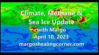 Climate, Methane & Sea Ice Update with Margo (Apr. 10, 2023)