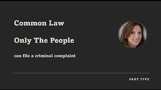Common Law - Part Five - Only People Can File A Complaint