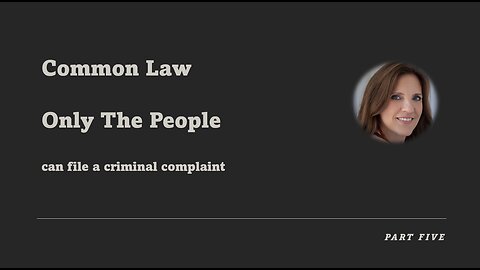 Common Law - Part Five - Only People Can File A Complaint