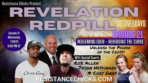 Pt 2 of 2 REVELATION REDPILL WED Ep21: Redeeming Eden, Reversing the Curse