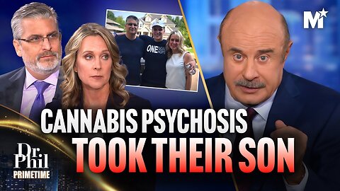 Dr. Phil- Addiction Psychosis, Trips to The ER and Suicide: Is it Still "Just Weed"