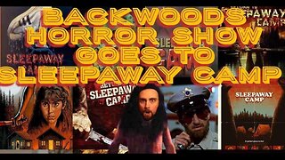 Backwoods Horror Show: Goes to Sleepaway Camp